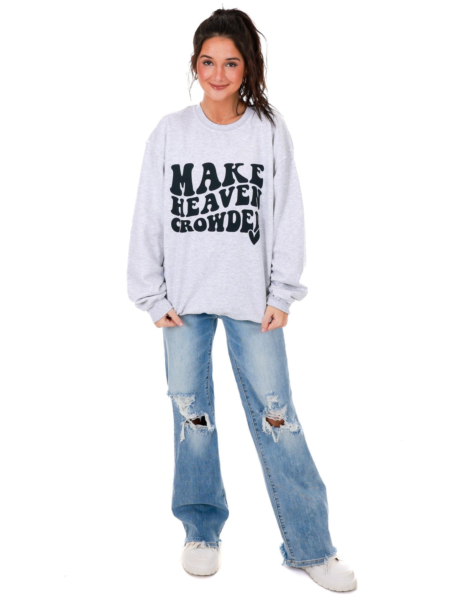 Make Heaven Crowded Sweatshirt